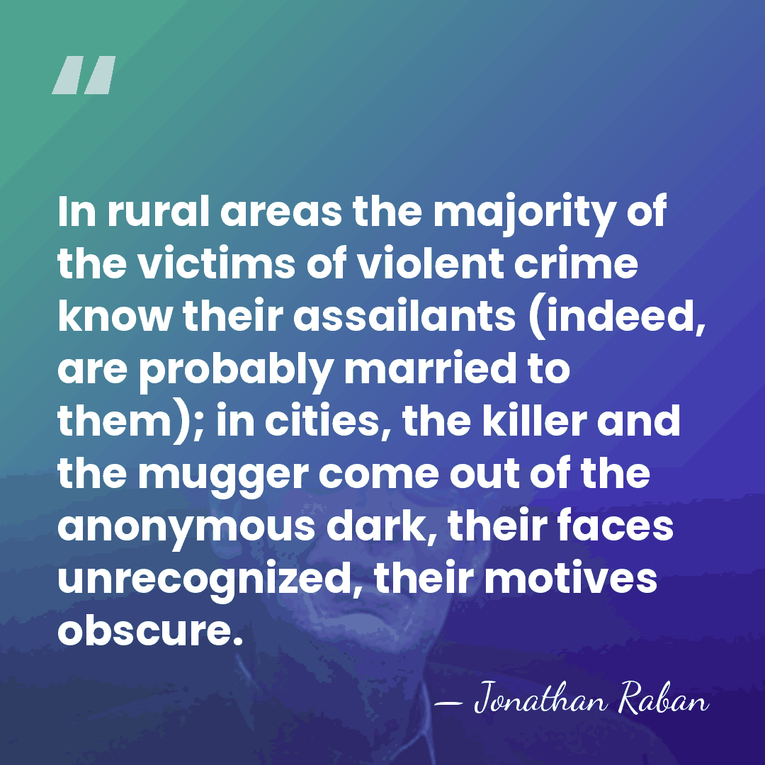 In rural areas the majority of the victims of violent crime know&hellip; - Jonathan Raban