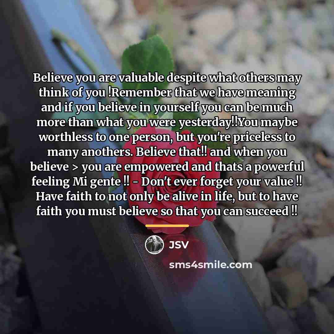 “Believe you are valuable despite what others may think of…” quote by JSV