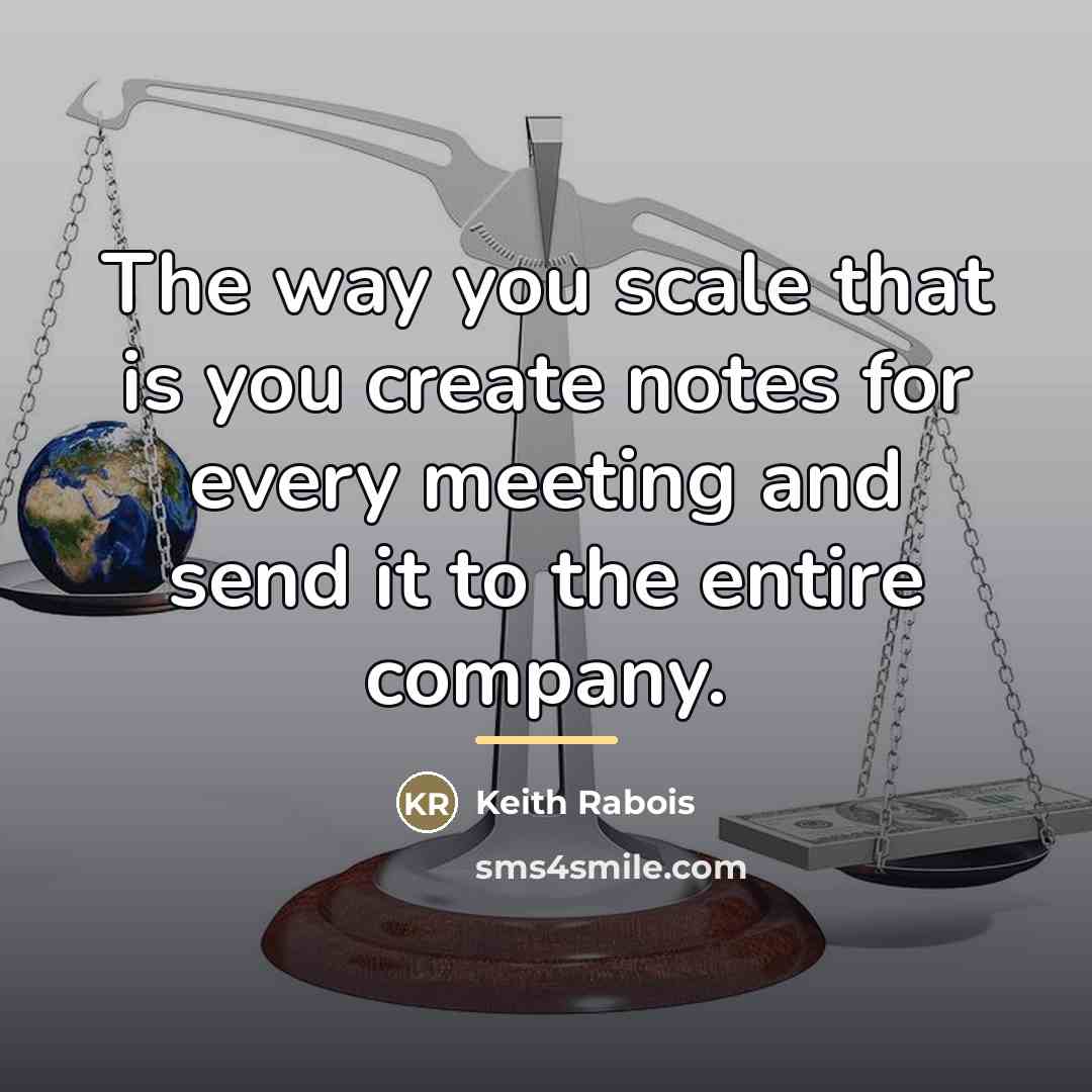 “The way you scale that is you create notes for…” quote by Keith Rabois