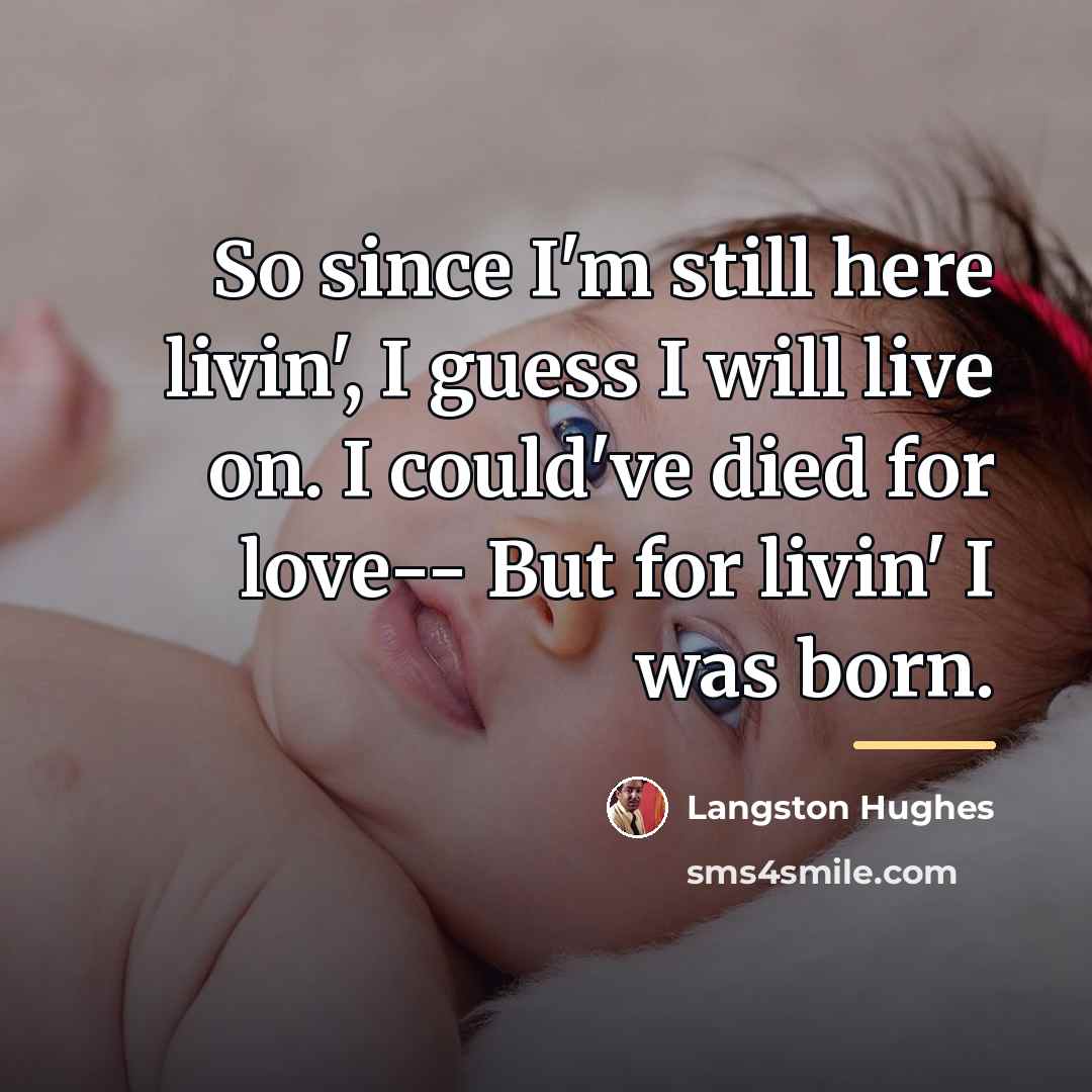 “So since I'm still here livin', I guess I will…” quote by Langston Hughes