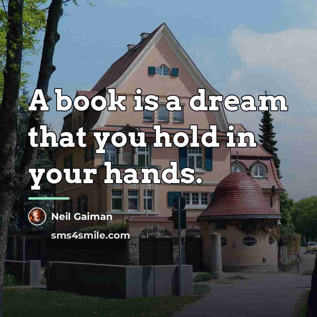 “A book is a dream that you hold in your…” quote by Neil Gaiman
