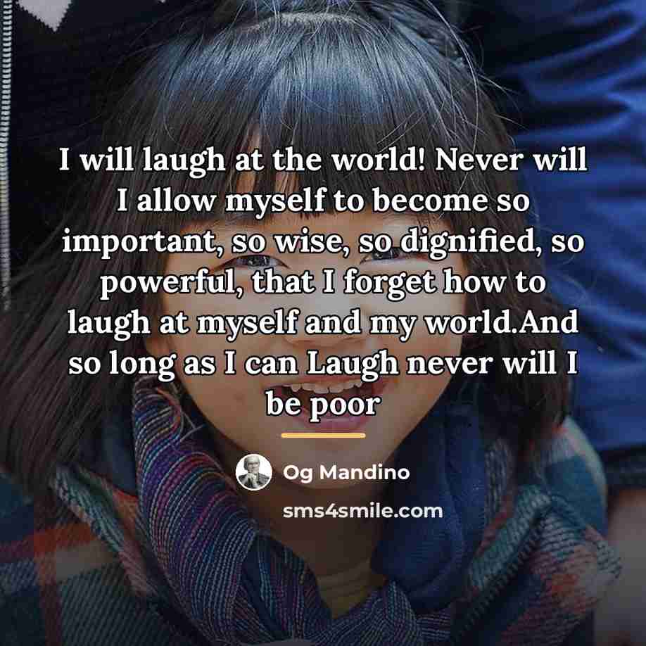 “I will laugh at the world! Never will I allow…” quote by Og Mandino
