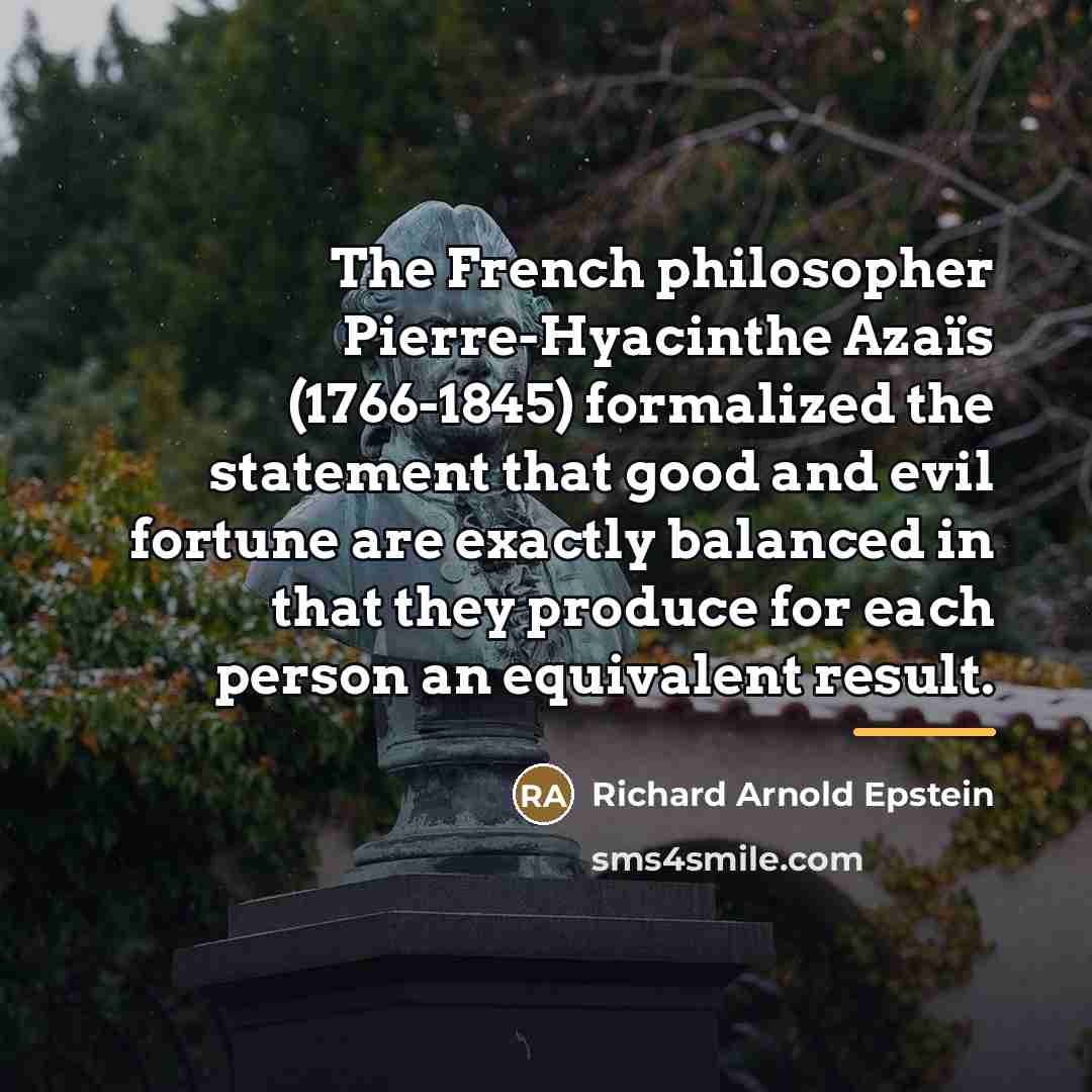 “The French philosopher Pierre-Hyacinthe Azaïs (1766-1845) formalized the statement that…” quote by Richard Arnold Epstein