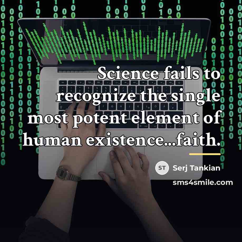 “Science fails to recognize the single most potent element of…” quote by Serj Tankian