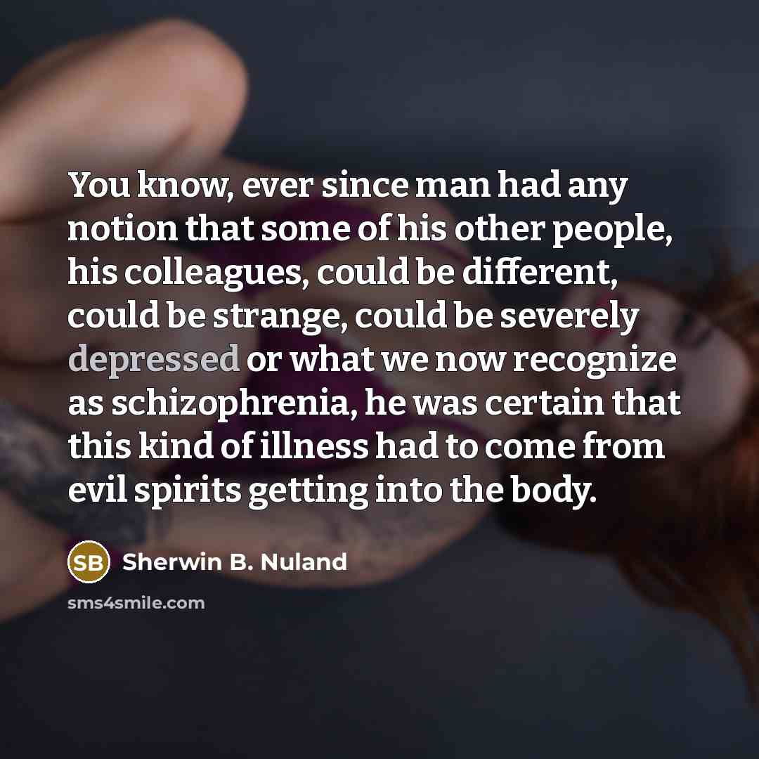 “You know, ever since man had any notion that some…” quote by Sherwin B. Nuland