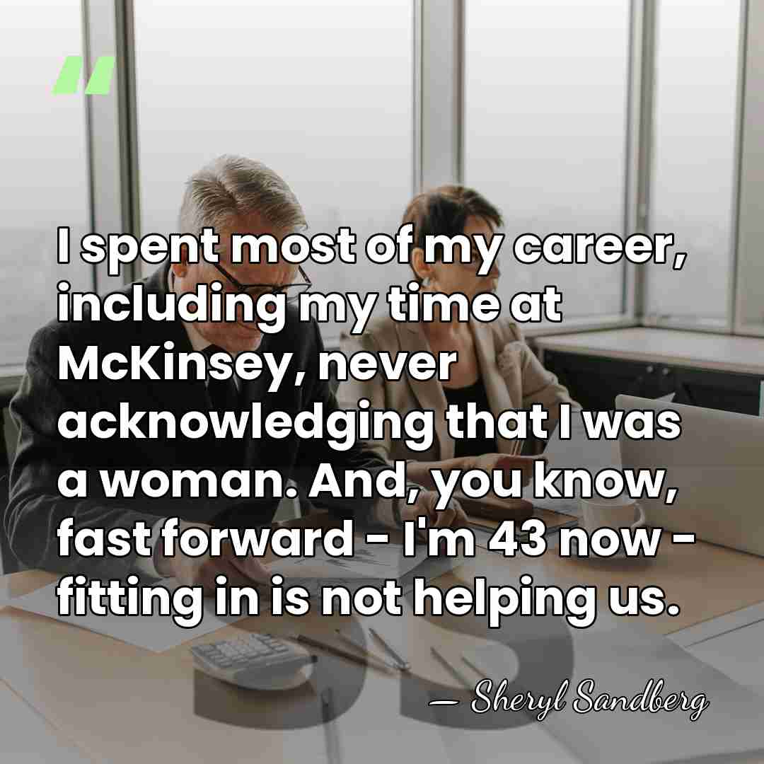 I spent most of my career, including my time at McKinsey, never&hellip; - Sheryl Sandberg