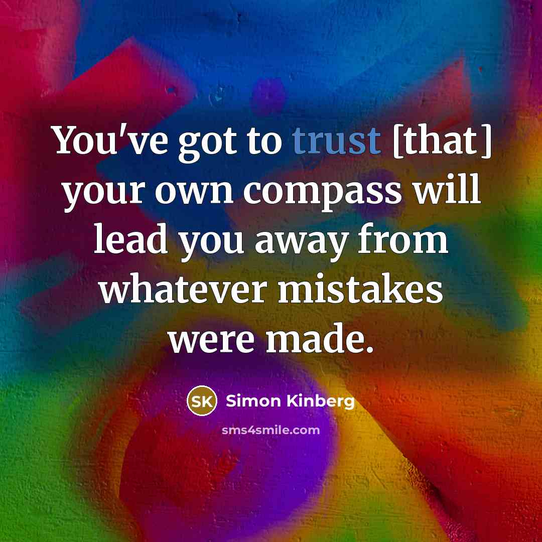 “You've got to trust [that] your own compass will lead…” quote by Simon Kinberg