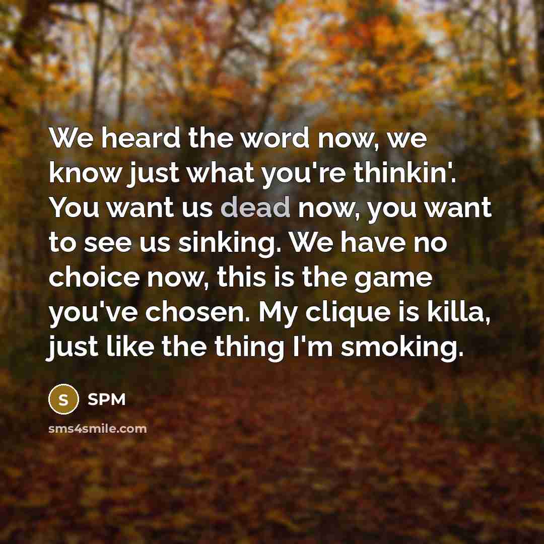“We heard the word now, we know just what you're…” quote by SPM