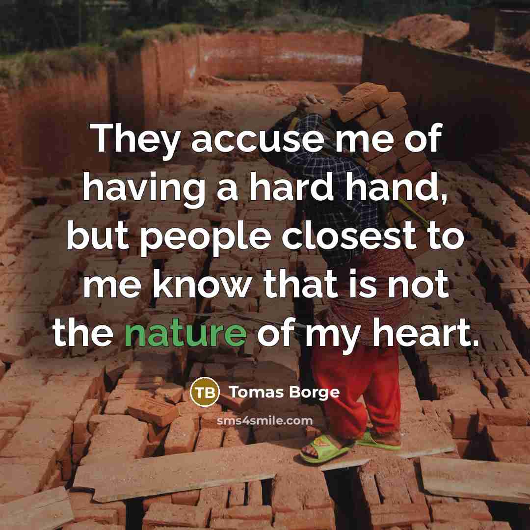 “They accuse me of having a hard hand, but people…” quote by Tomas Borge