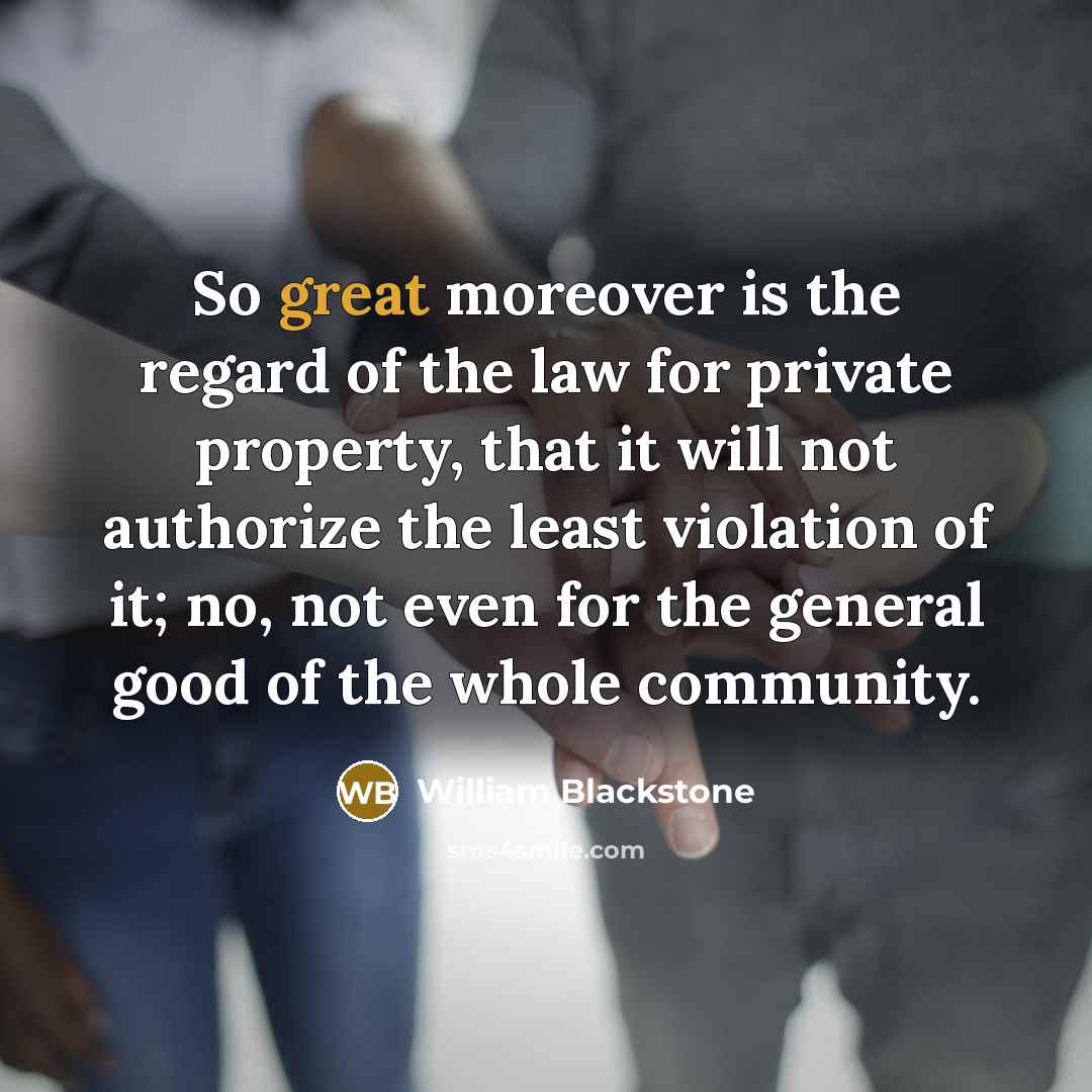 “So great moreover is the regard of the law for…” quote by William Blackstone