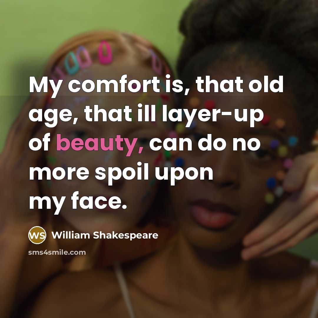“My comfort is, that old age, that ill layer-up of…” quote by William Shakespeare