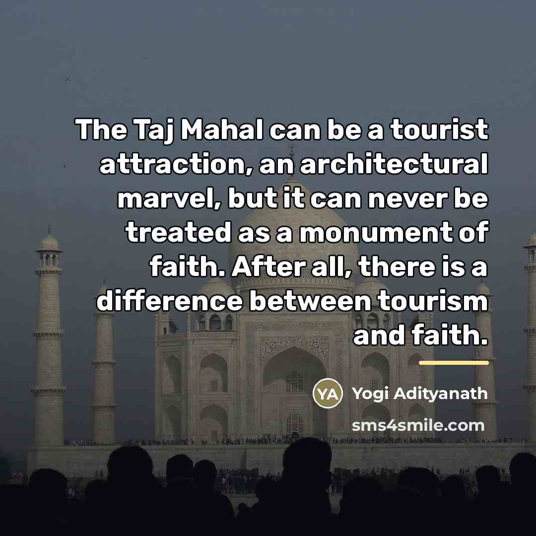 “The Taj Mahal can be a tourist attraction, an architectural…” quote by Yogi Adityanath