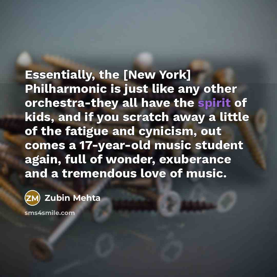 “Essentially, the [New York] Philharmonic is just like any other…” quote by Zubin Mehta