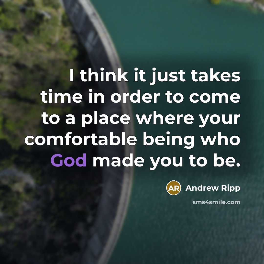 “I think it just takes time in order to come…” quote by Andrew Ripp