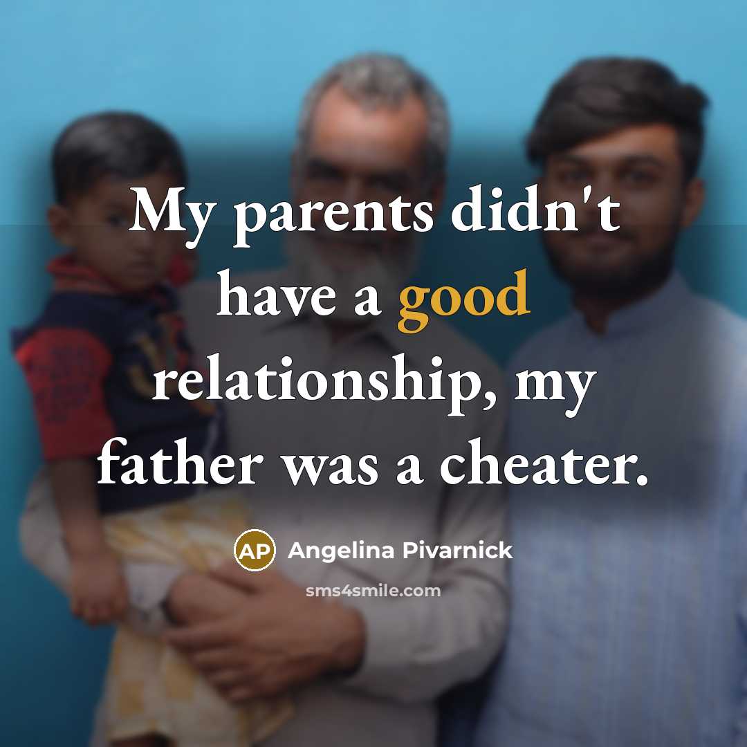 “My parents didn't have a good relationship, my father was…” quote by Angelina Pivarnick