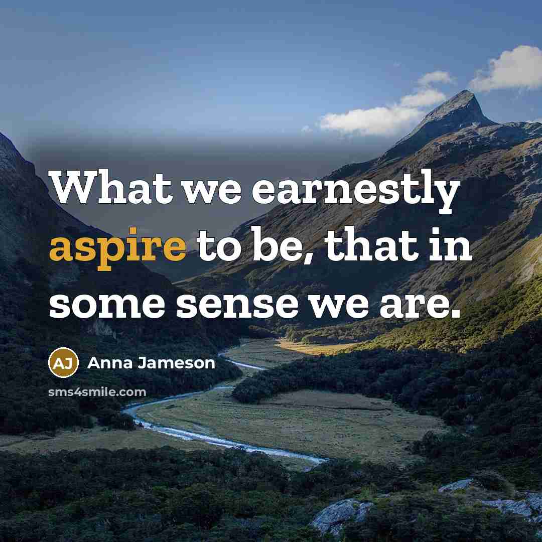 “What we earnestly aspire to be, that in some sense…” quote by Anna Jameson