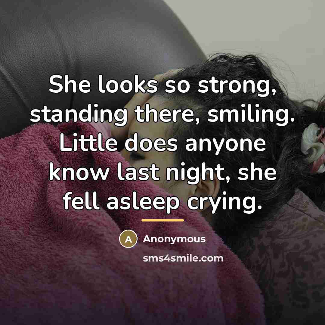 “She looks so strong, standing there, smiling. Little does anyone…” quote by Anonymous