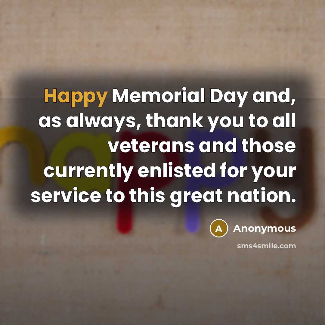 “Happy Memorial Day and, as always, thank you to all…” quote by Anonymous