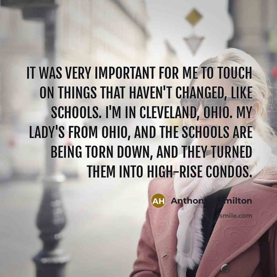 “It was very important for me to touch on things…” quote by Anthony Hamilton
