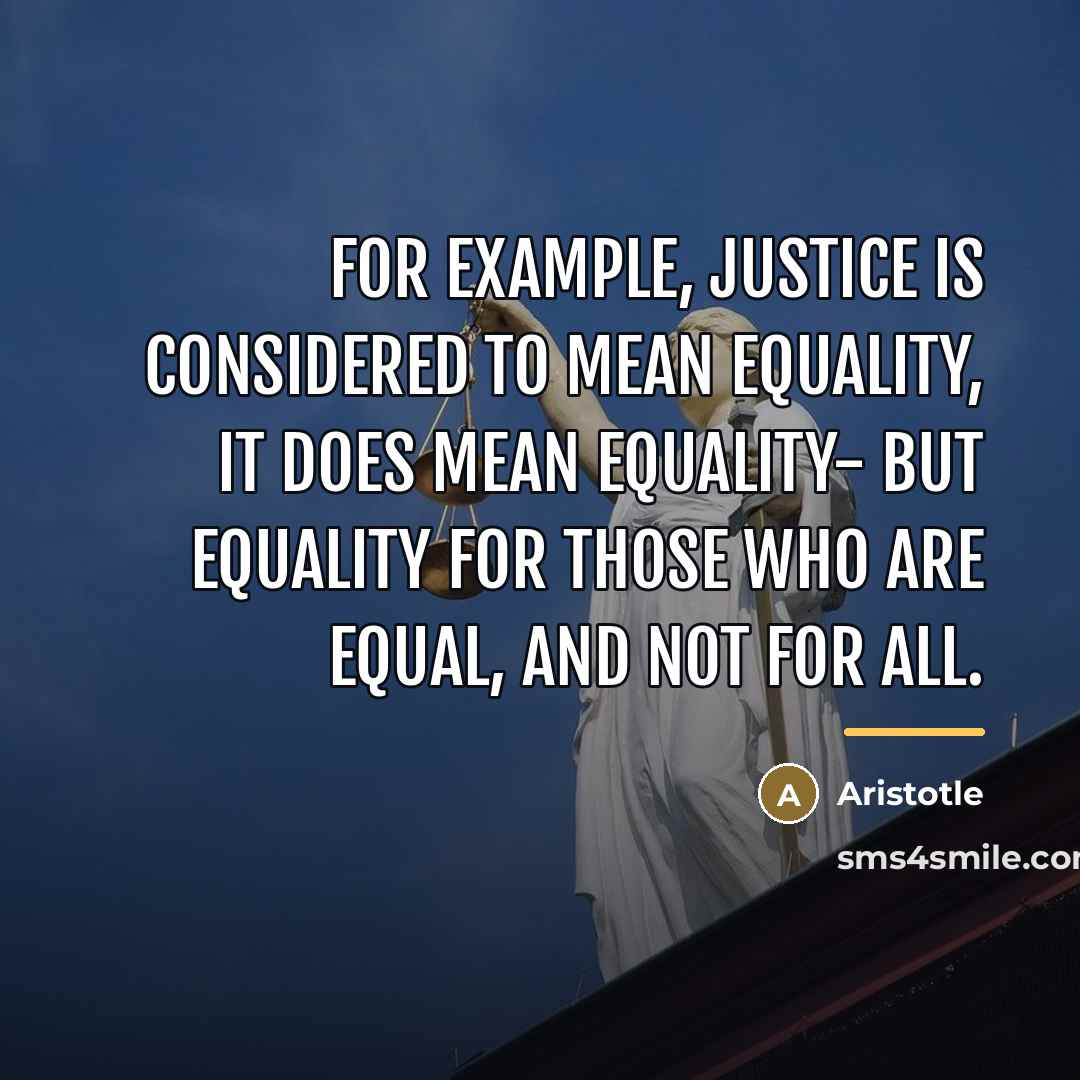 “For example, justice is considered to mean equality, It does…” quote by Aristotle