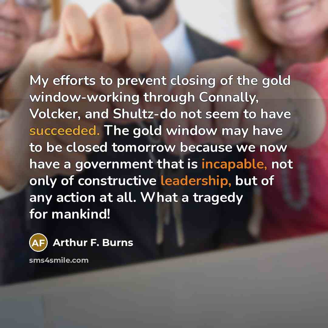 “My efforts to prevent closing of the gold window-working through…” quote by Arthur F. Burns