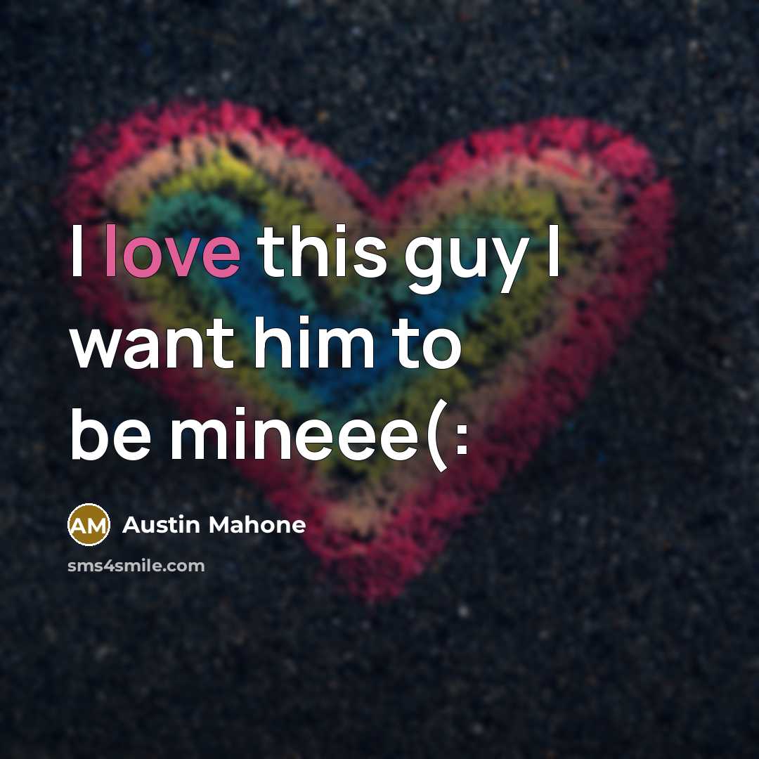 “I love this guy I want him to be mineee(:…” quote by Austin Mahone