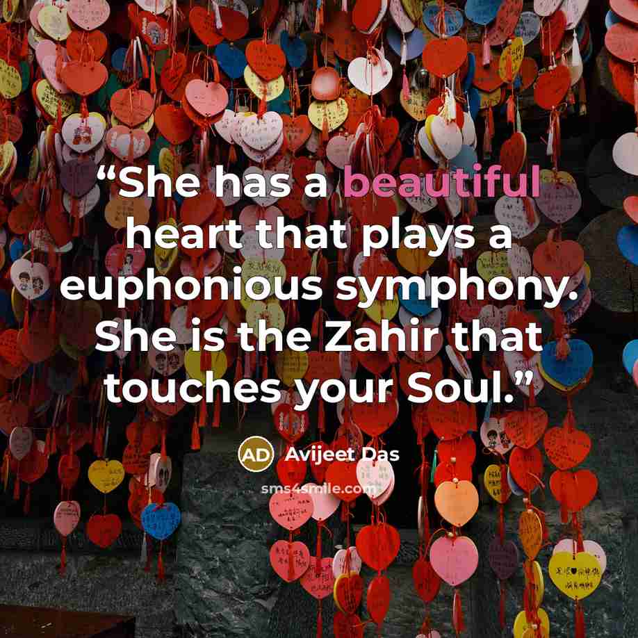 “She has a beautiful heart that plays a euphonious symphony. She is the Zahir that touches your Soul.” quote by Avijeet Das