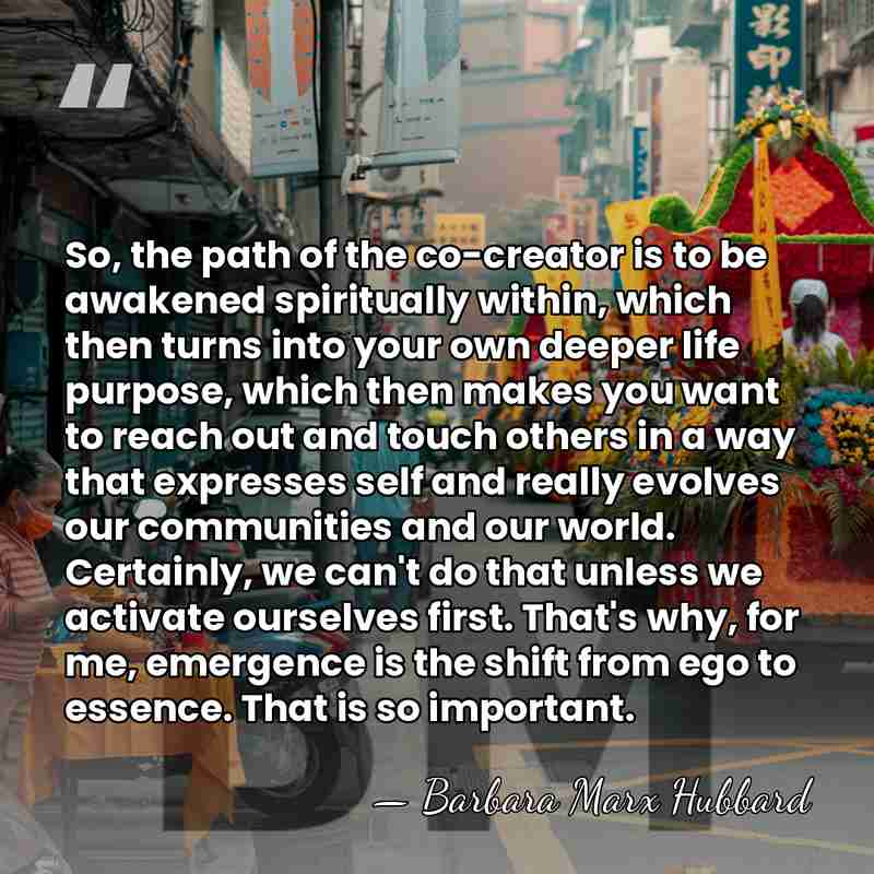 So, the path of the co-creator is to be awakened spiritually within,&hellip; - Barbara Marx Hubbard