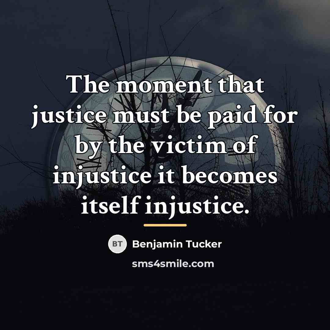 “The moment that justice must be paid for by the…” quote by Benjamin Tucker