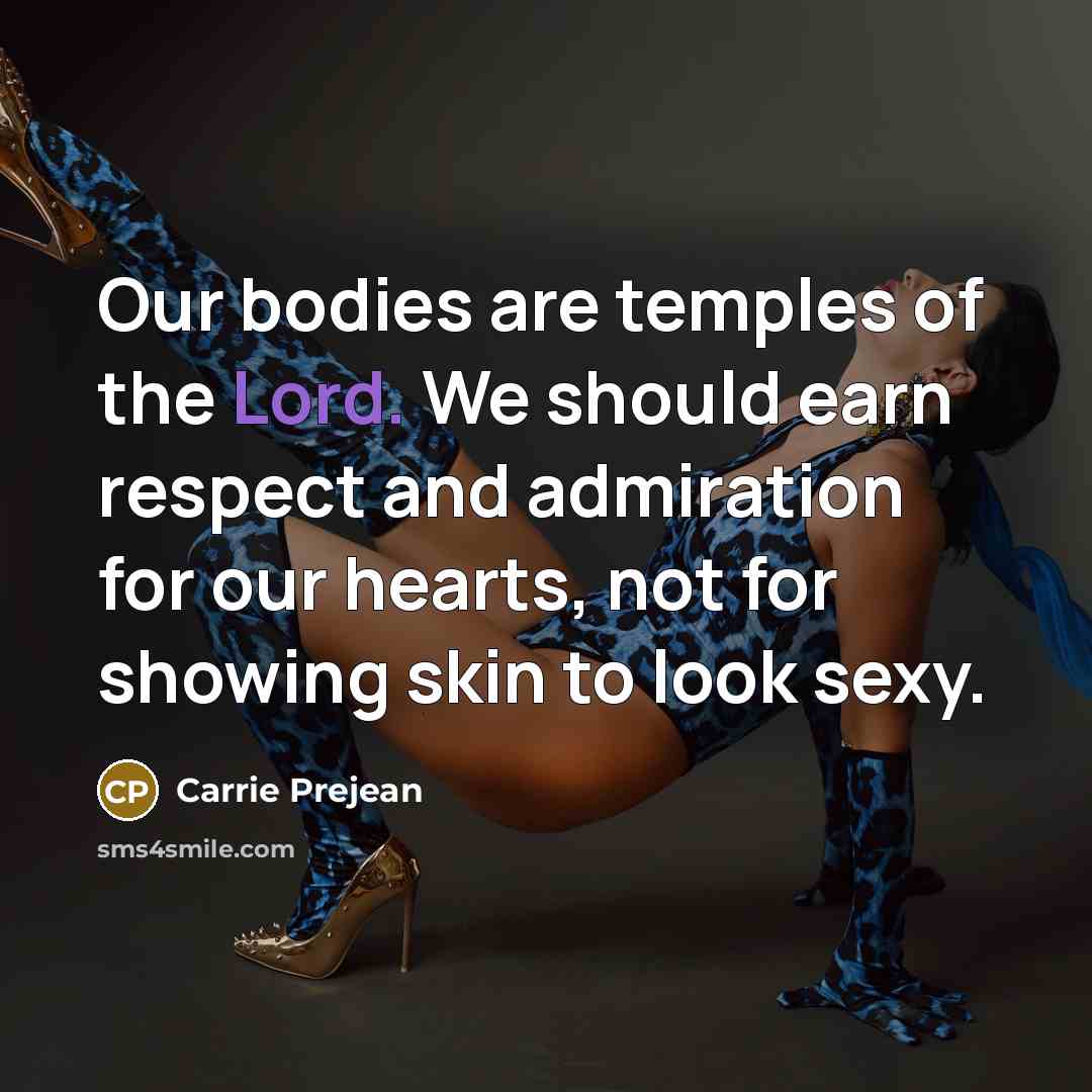“Our bodies are temples of the Lord. We should earn…” quote by Carrie Prejean