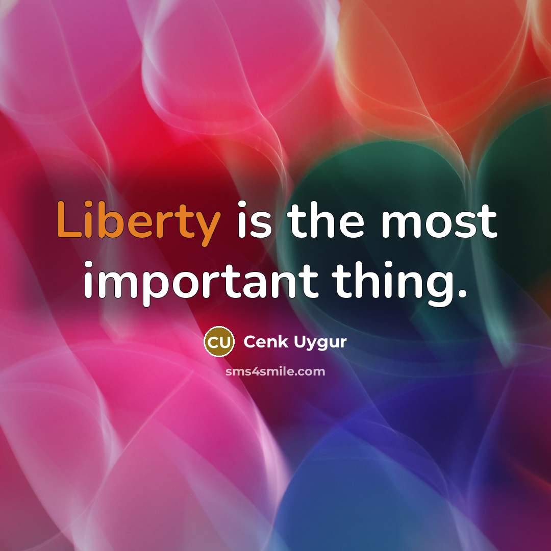 “Liberty is the most important thing.…” quote by Cenk Uygur