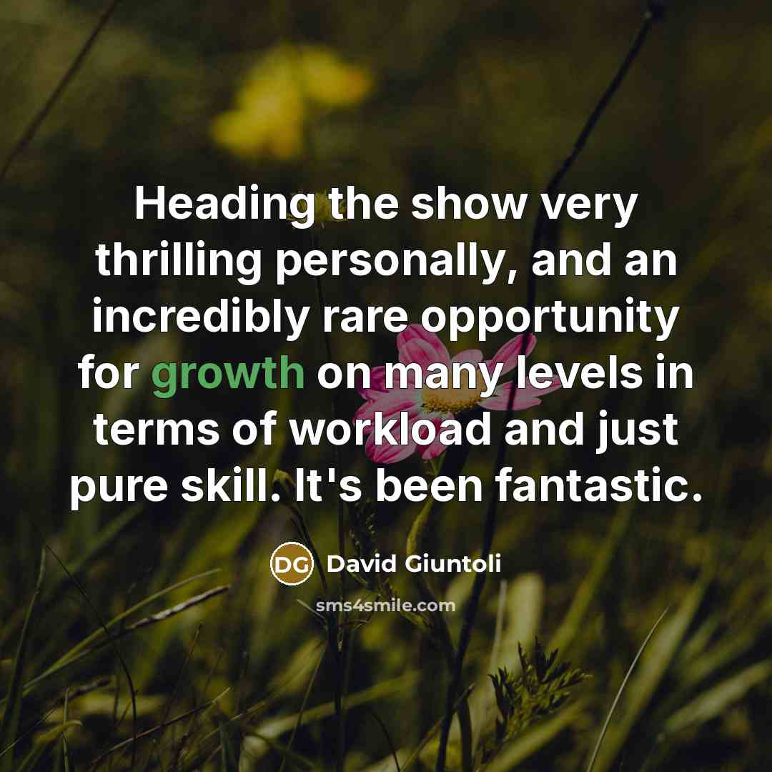 “Heading the show very thrilling personally, and an incredibly rare…” quote by David Giuntoli