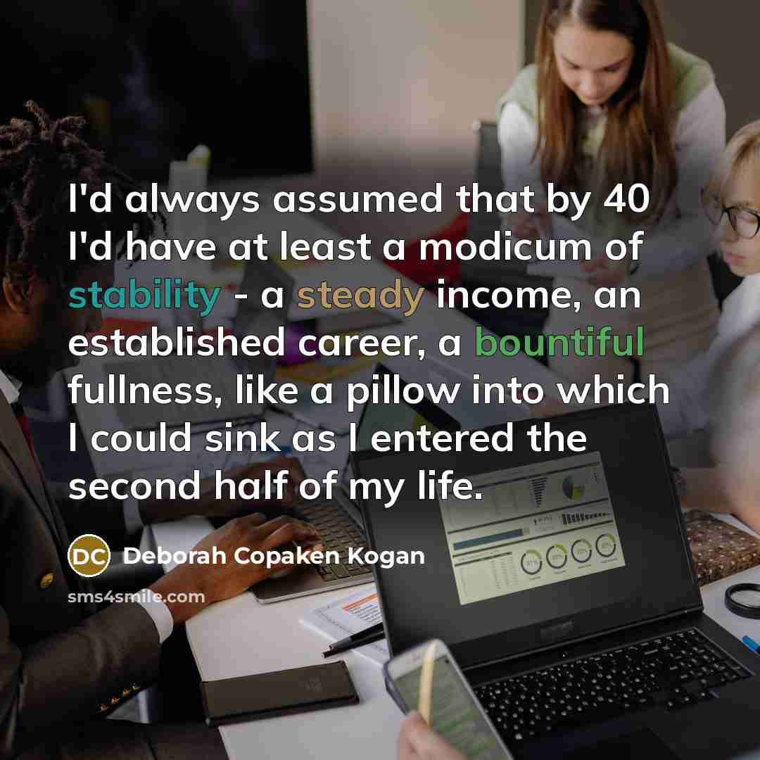 “I'd always assumed that by 40 I'd have at least…” quote by Deborah Copaken Kogan