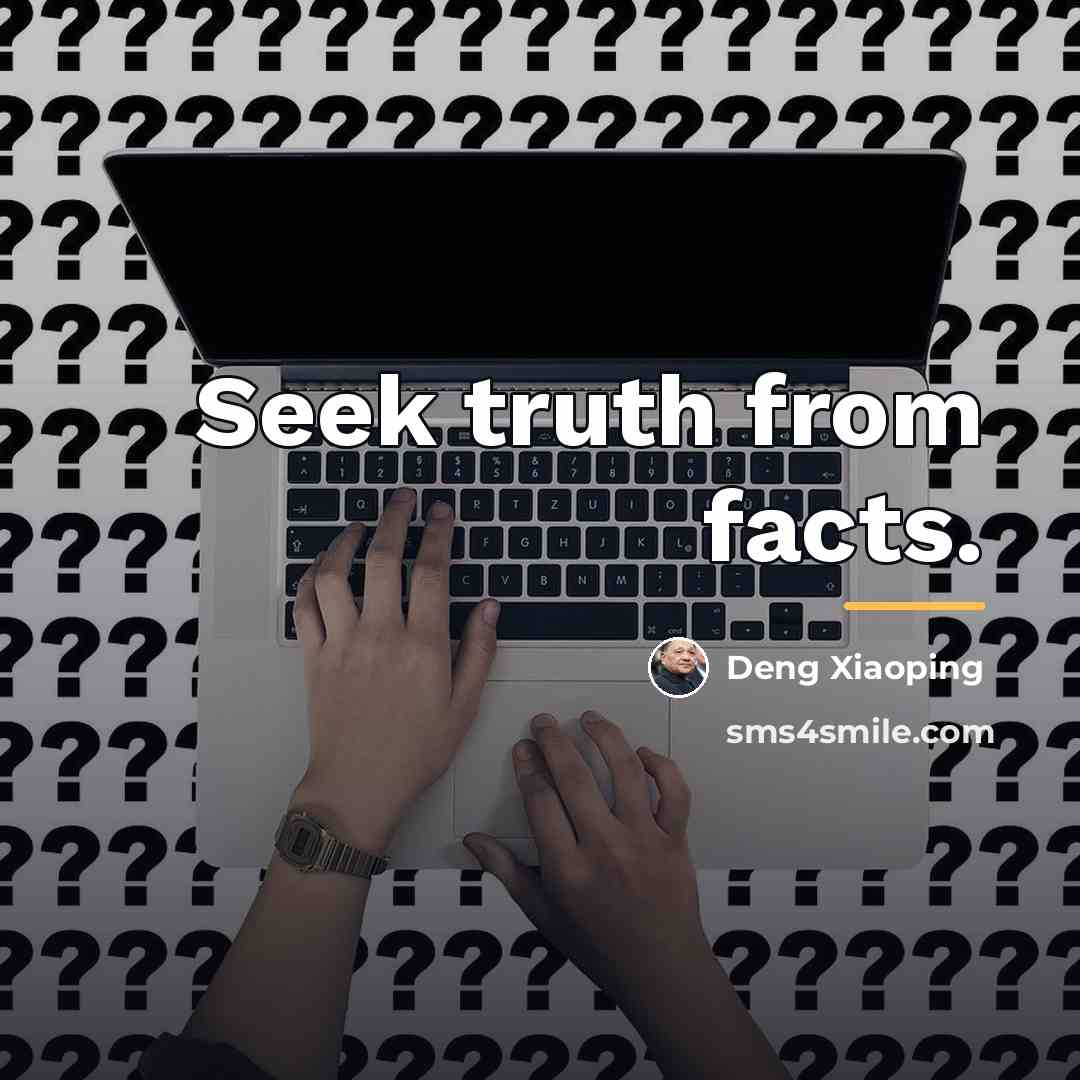 “Seek truth from facts.…” quote by Deng Xiaoping