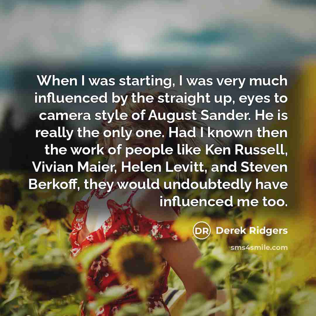 “When I was starting, I was very much influenced by…” quote by Derek Ridgers