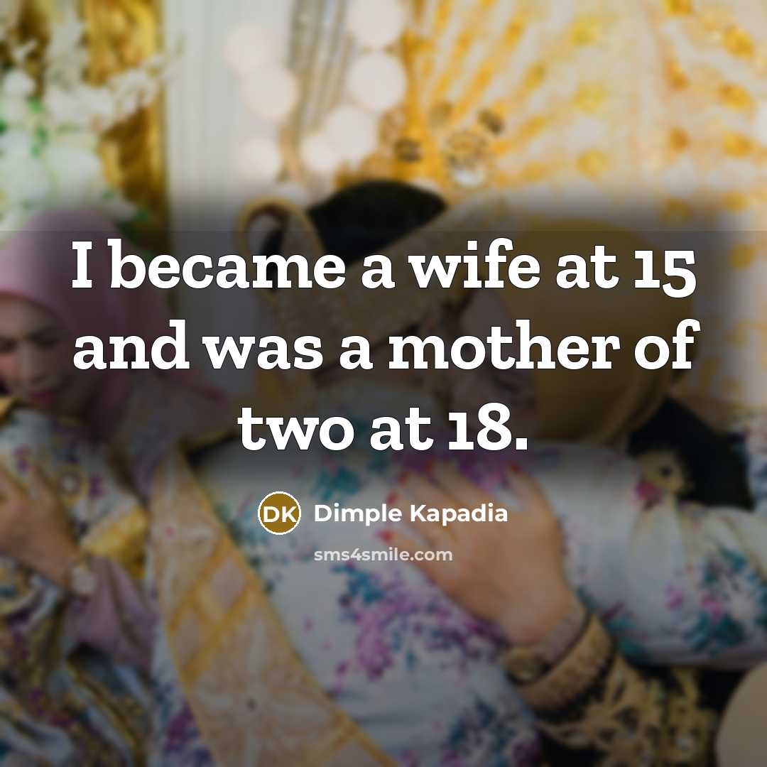 “I became a wife at 15 and was a mother…” quote by Dimple Kapadia