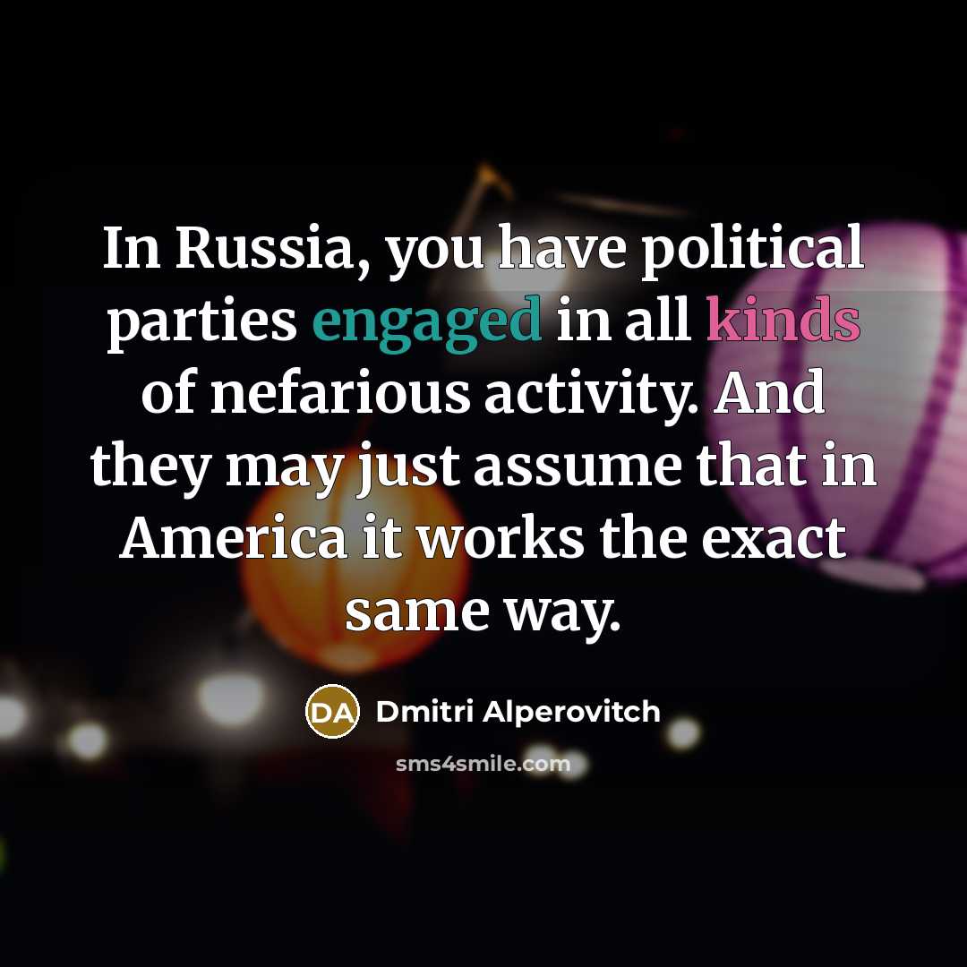“In Russia, you have political parties engaged in all kinds…” quote by Dmitri Alperovitch
