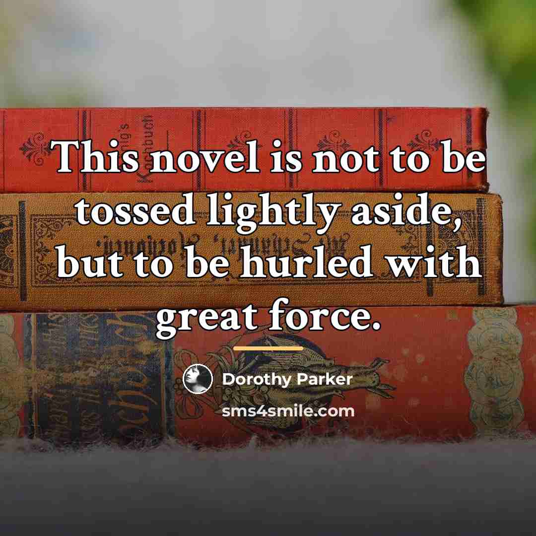 “This novel is not to be tossed lightly aside, but…” quote by Dorothy Parker