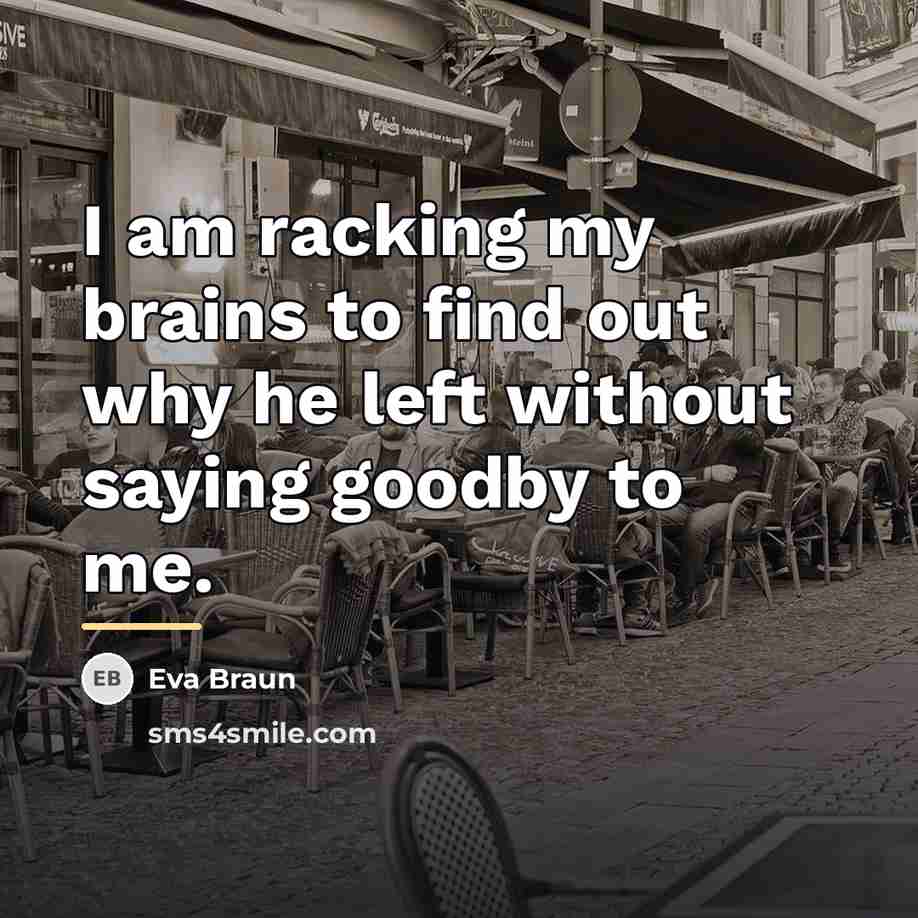 “I am racking my brains to find out why he…” quote by Eva Braun