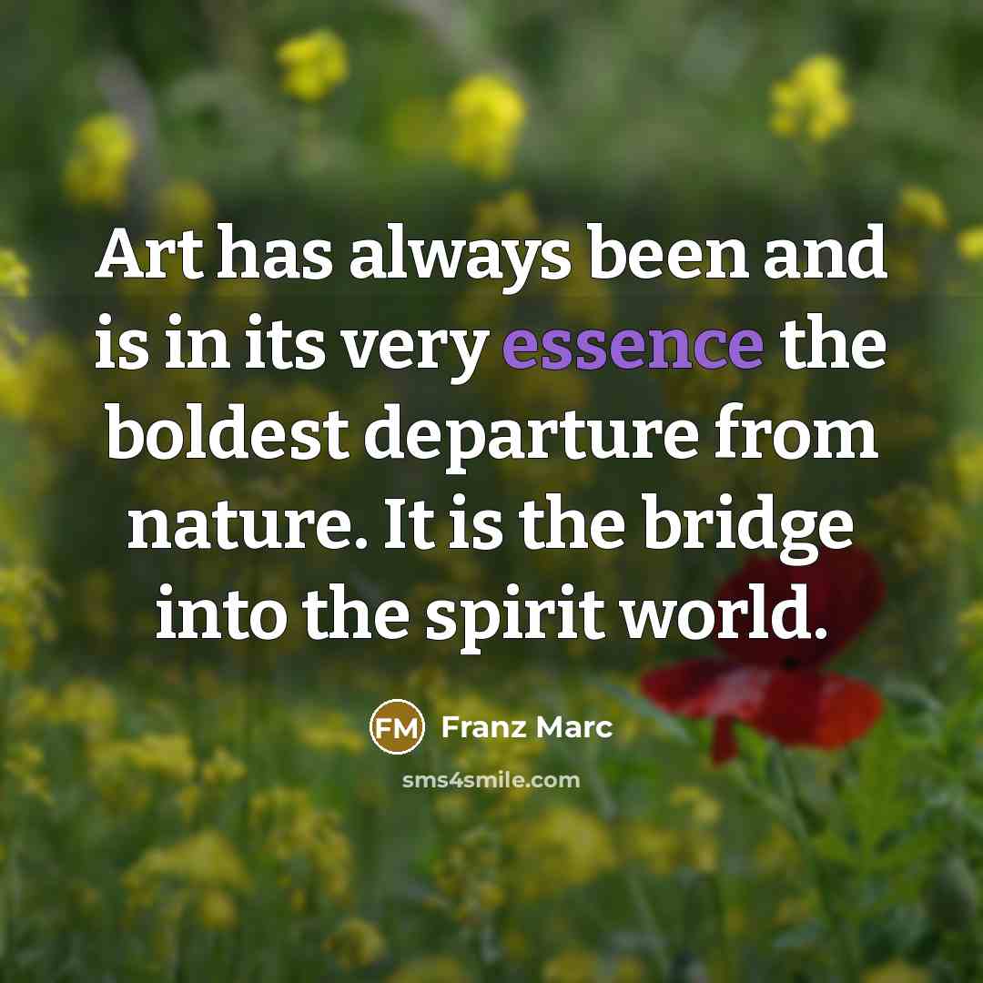 “Art has always been and is in its very essence…” quote by Franz Marc