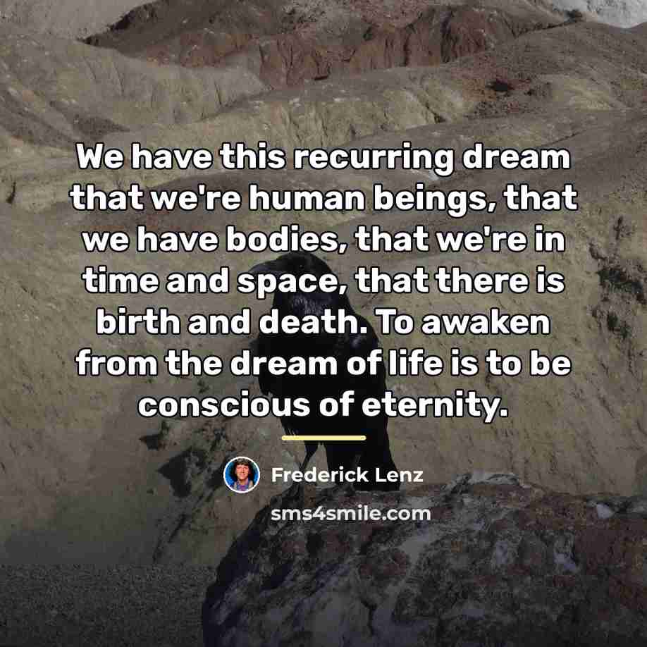 “We have this recurring dream that we're human beings, that…” quote by Frederick Lenz