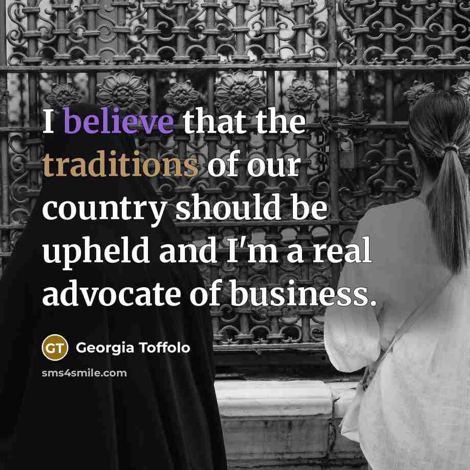 “I believe that the traditions of our country should be…” quote by Georgia Toffolo
