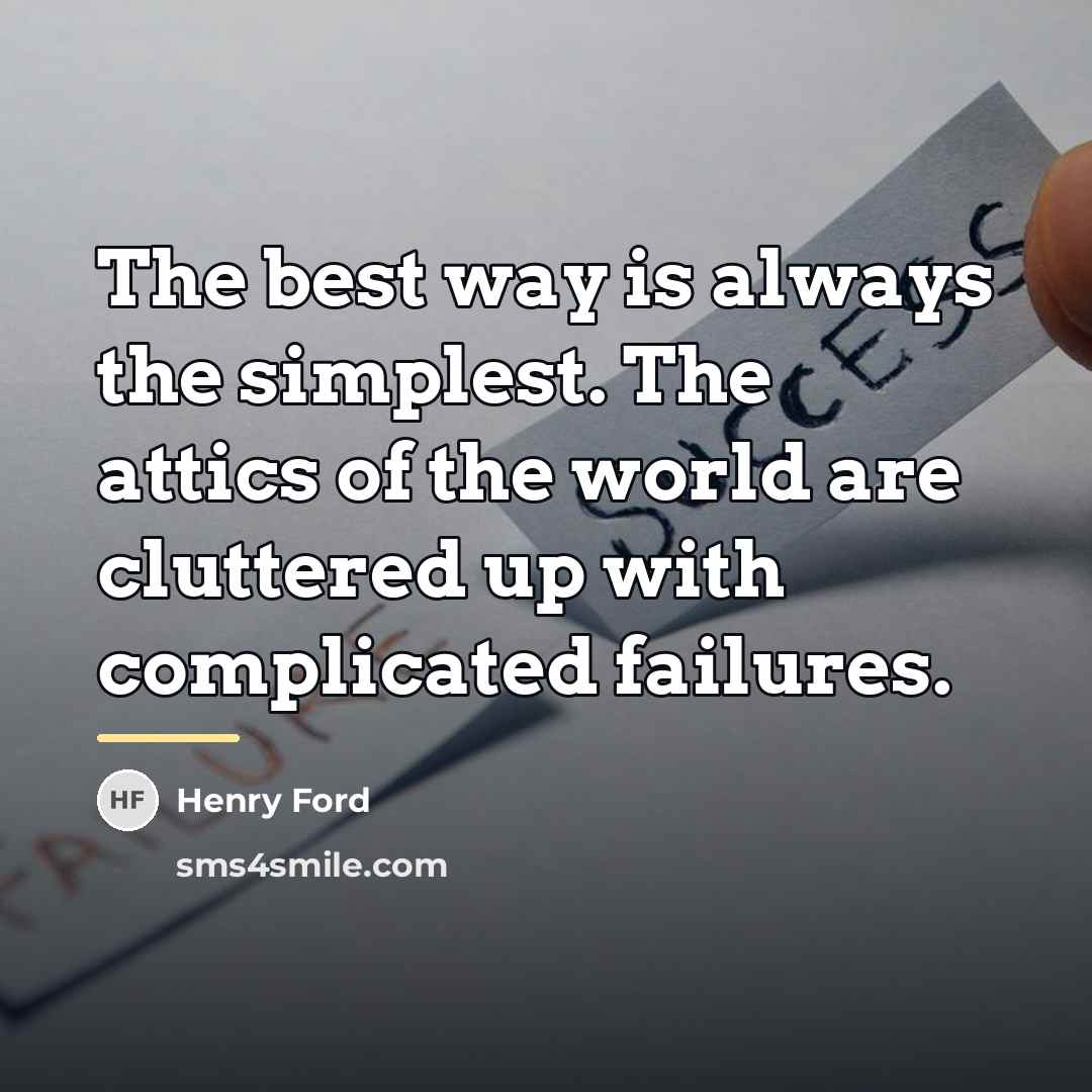 “The best way is always the simplest. The attics of…” quote by Henry Ford