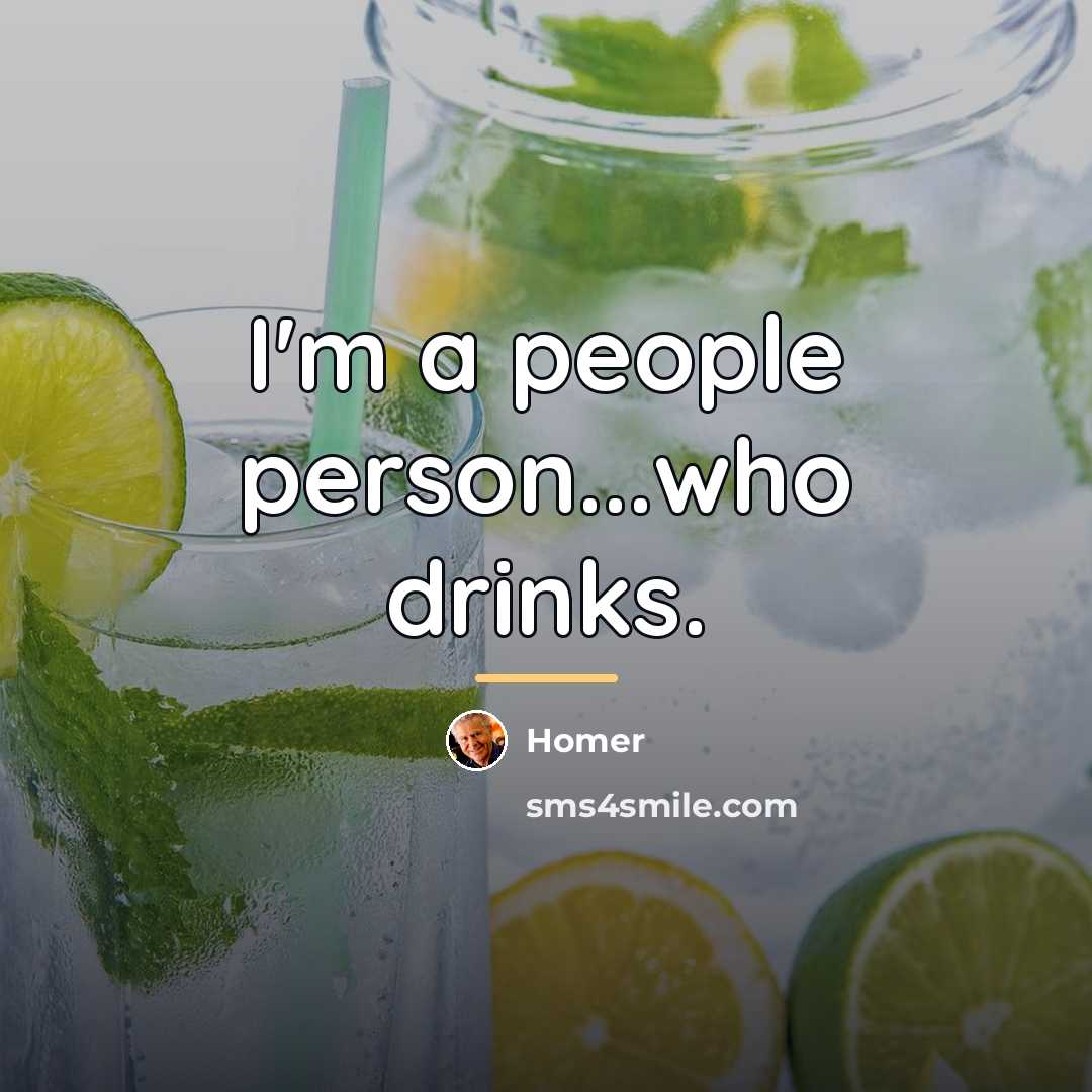 “I'm a people person...who drinks.…” quote by Homer
