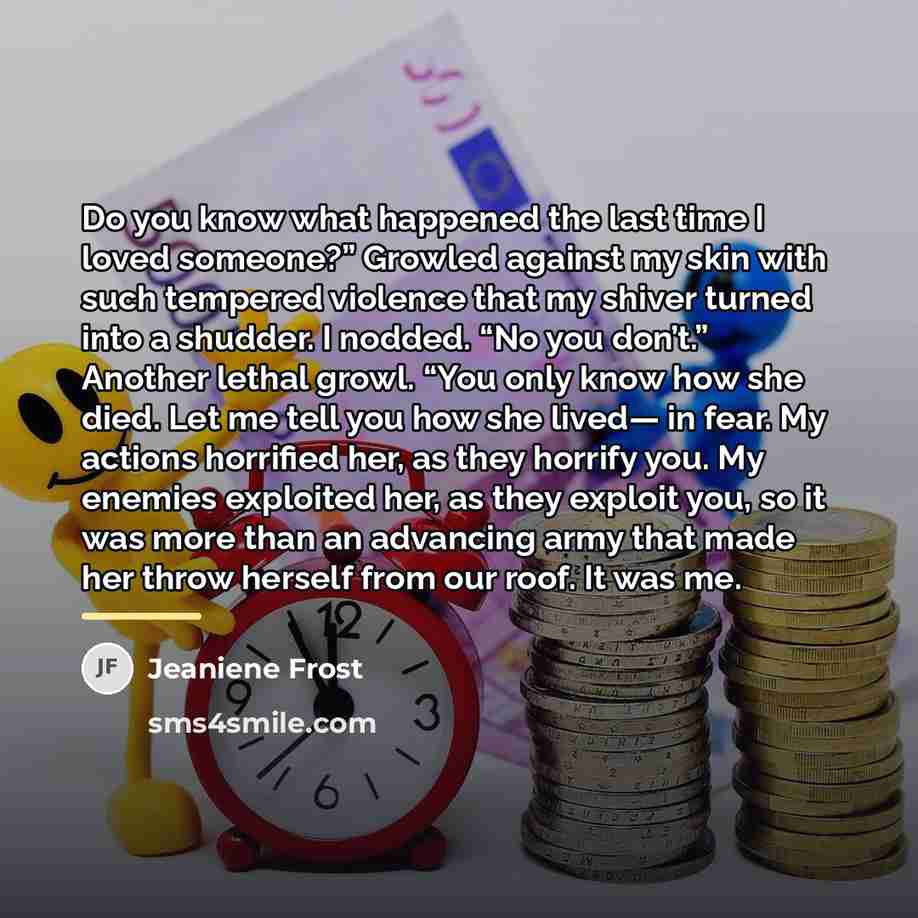 “Do you know what happened the last time I loved…” quote by Jeaniene Frost