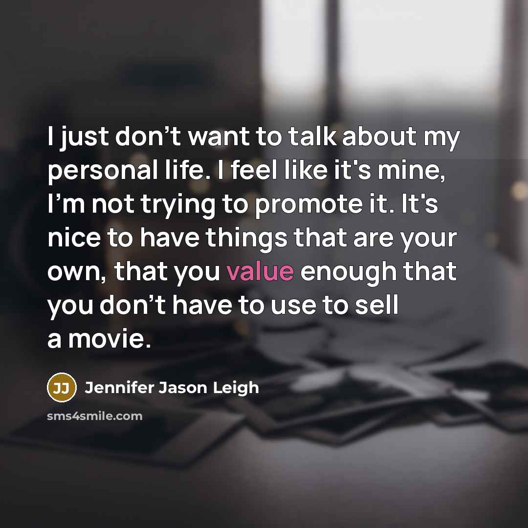 “I just don't want to talk about my personal life.…” quote by Jennifer Jason Leigh