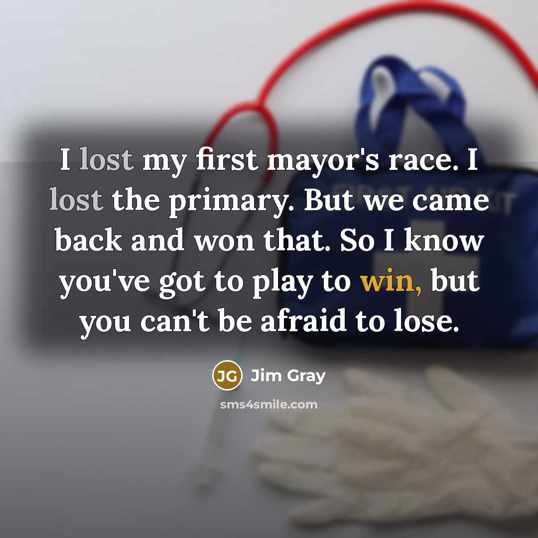“I lost my first mayor's race. I lost the primary.…” quote by Jim Gray