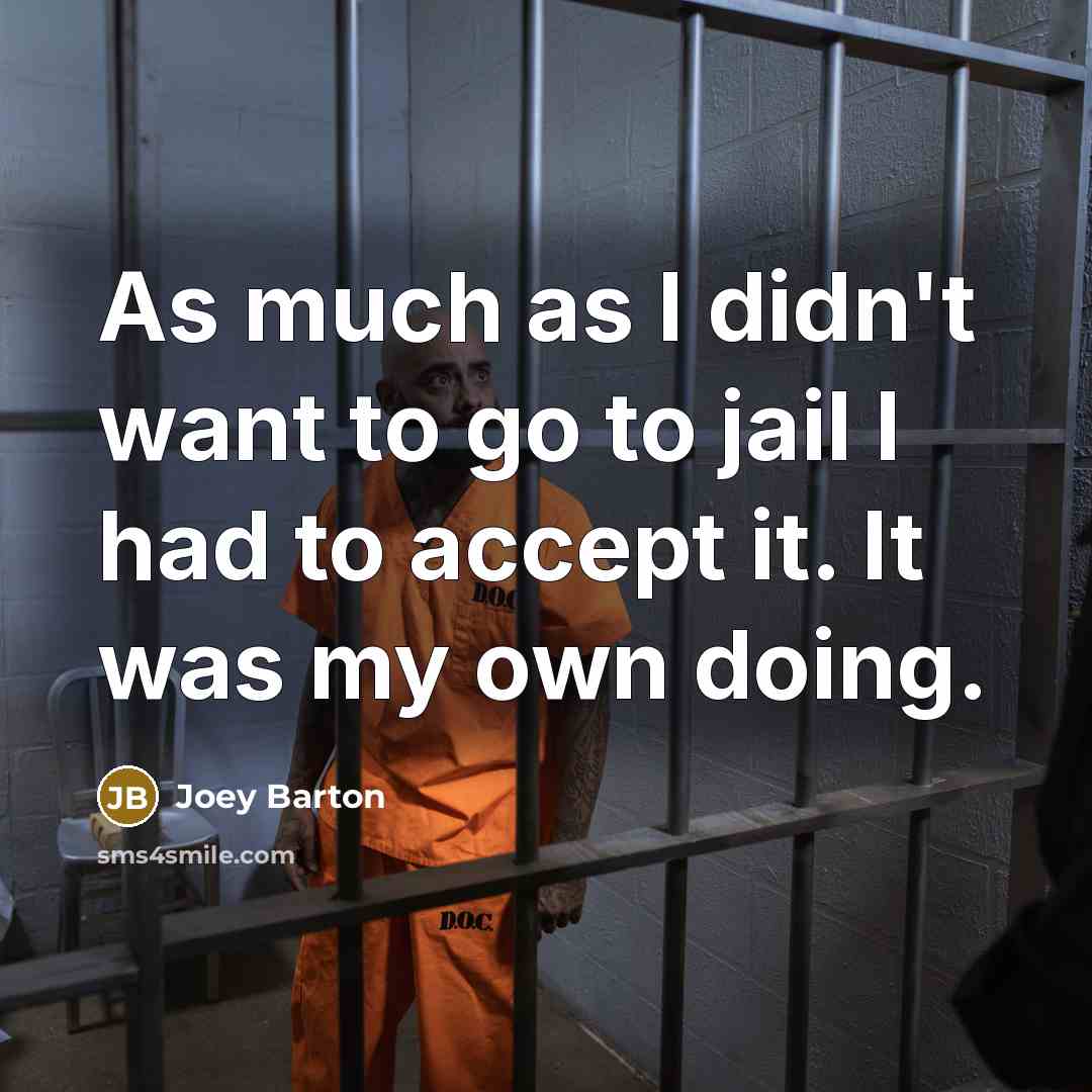 “As much as I didn't want to go to jail…” quote by Joey Barton