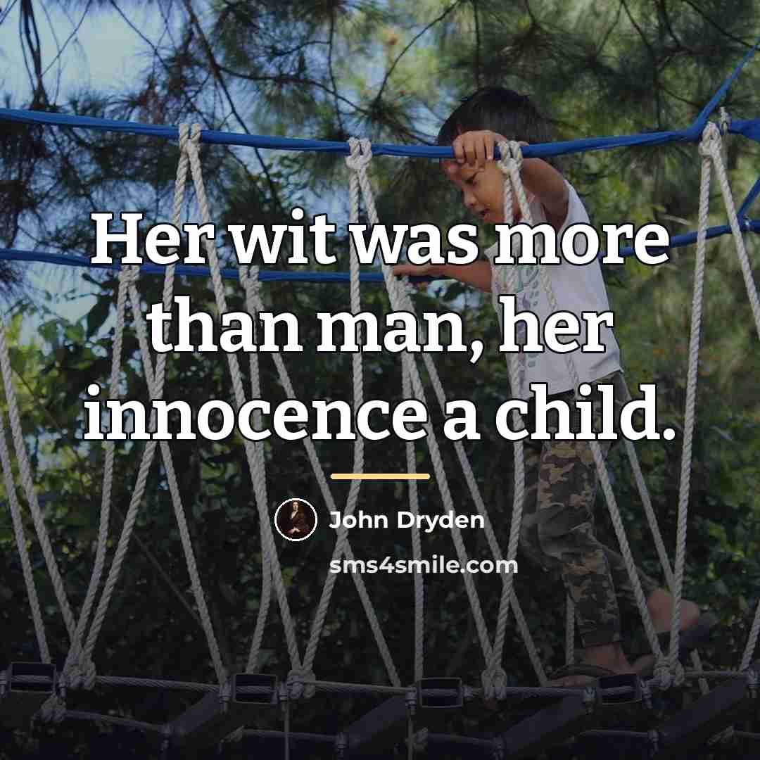 “Her wit was more than man, her innocence a child.…” quote by John Dryden
