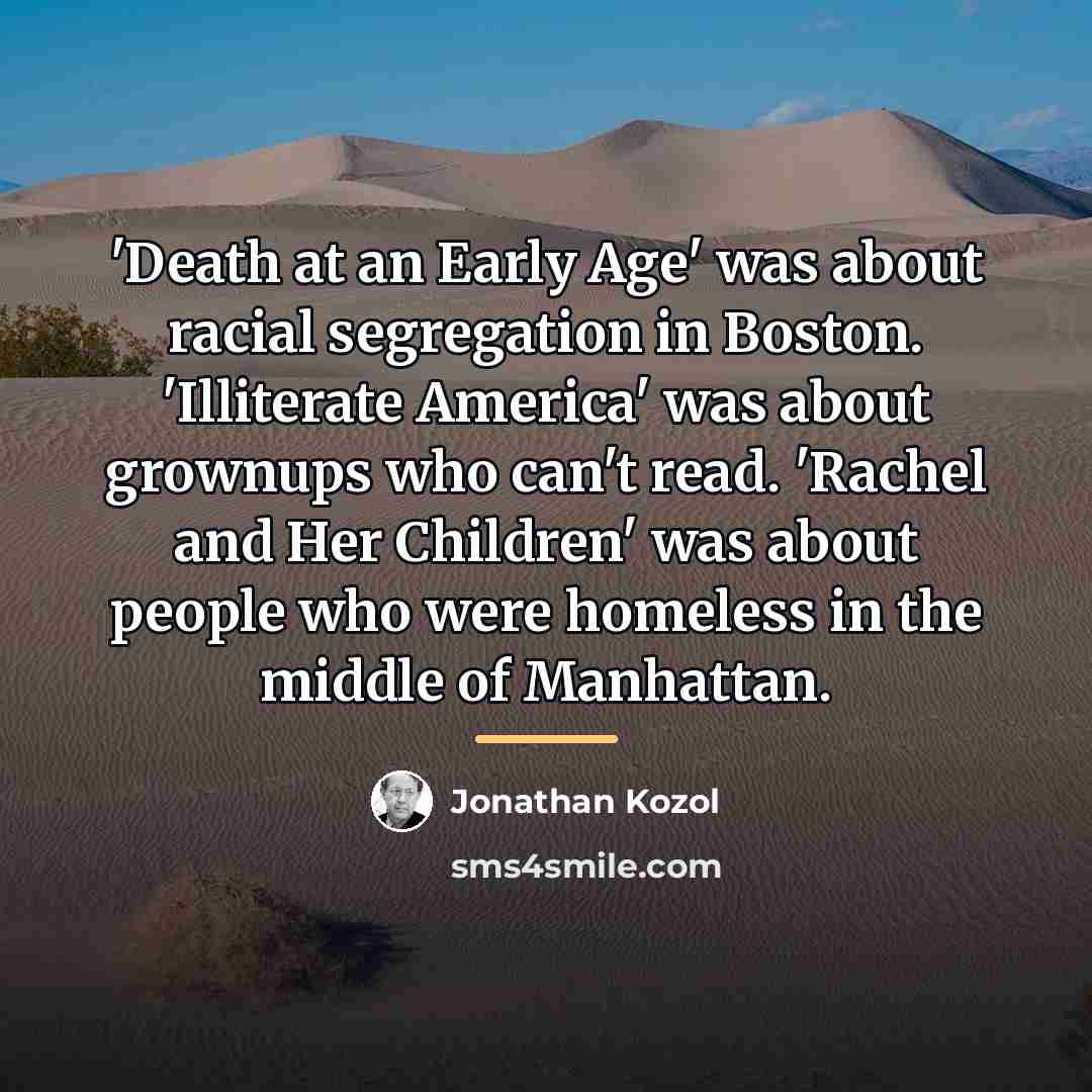 “'Death at an Early Age' was about racial segregation in…” quote by Jonathan Kozol
